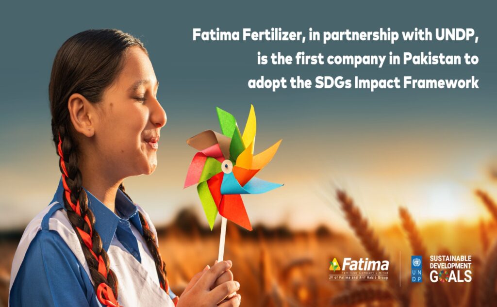 Fatima Fertilizer has become the first company in Pakistan to officially partner with the United Nations Development Programme (UNDP) by adopting SDG Impact Framework.