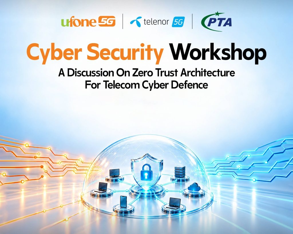 Ufone & Telenor Pakistan partner with PTA on ‘Zero Trust Cybersecurity’ Workshop to strengthen telecom industry resilience